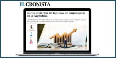 El Cronista: Cómo invierten las familias de empresarios en la Argentina