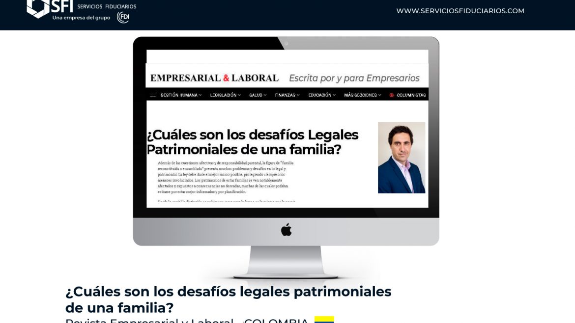 Revista Empresarial y Laboral – Colombia ¿Cuáles son los desafíos Legales y Patrimoniales de una familia?