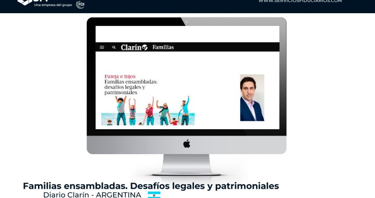 Diario Clarín – Familias ensambladas: desafíos legales y patrimoniales